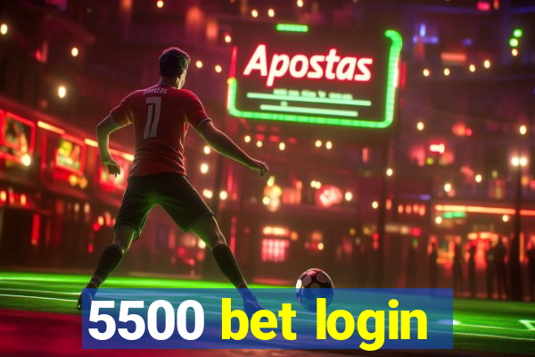 5500 bet login